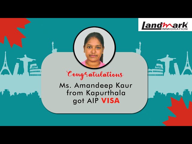 Ms. Amandeep Kaur From Kapurthala got #Canada AIP VISA