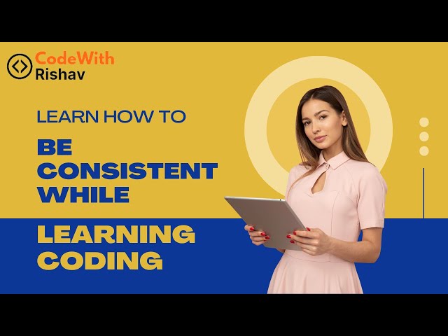 The Key to Success: How to Maintain Consistency in Your Coding Journey