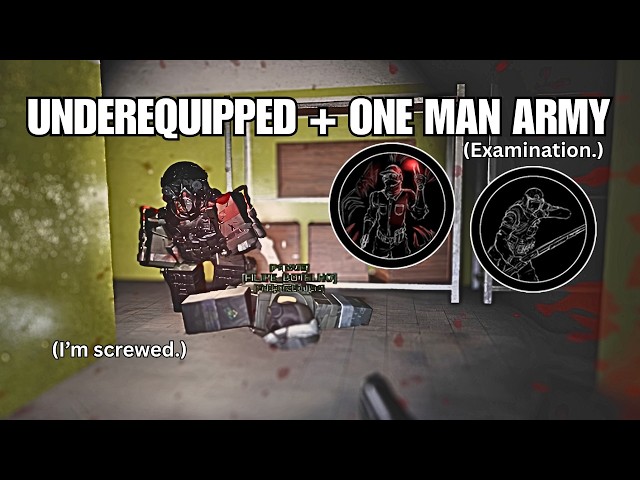 How I Got UNDEREQUIPPED And ONE MAN ARMY. | Roblox Examination