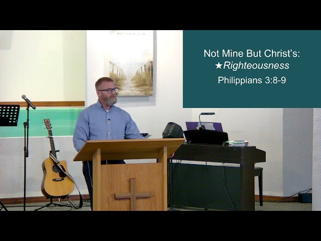 Not Mine but Christ's | Phi. 3:8-9 | Philippians part 19