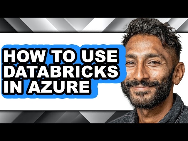 How to Use Databricks in Azure (full Guide)