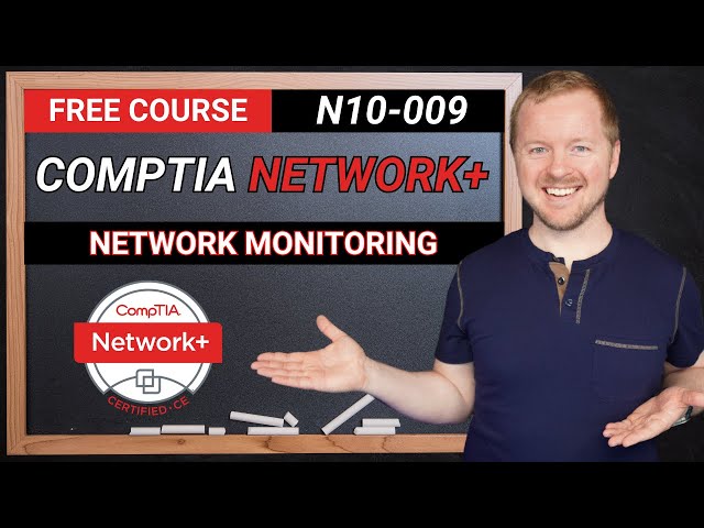 Introduction to Network Monitoring - CompTIA Network+ N10-009