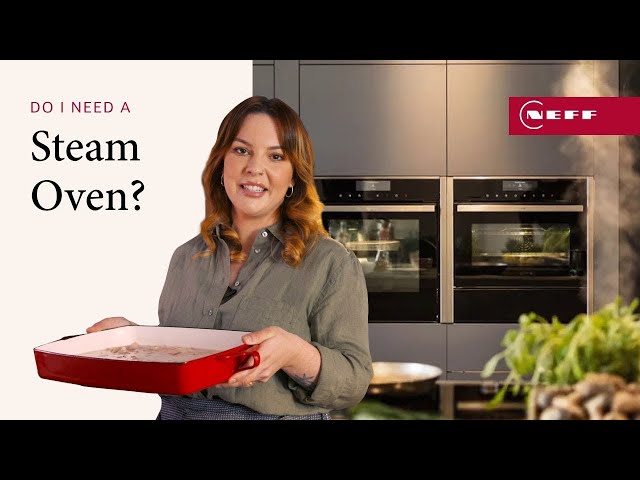 Do I need a steam oven? | Lessons from The NEFF Kitchen
