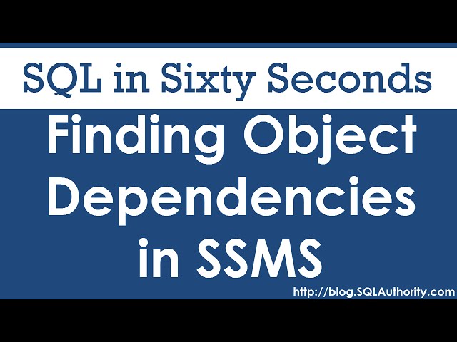 Finding Object Dependencies in SSMS - SQL in Sixty Seconds #071