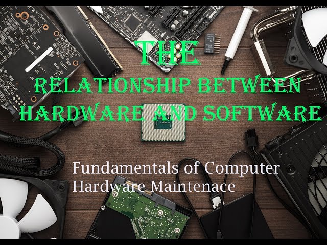 4. Relationship between Hardware and Software - Fundamentals of  Computer Hardware Maintenance