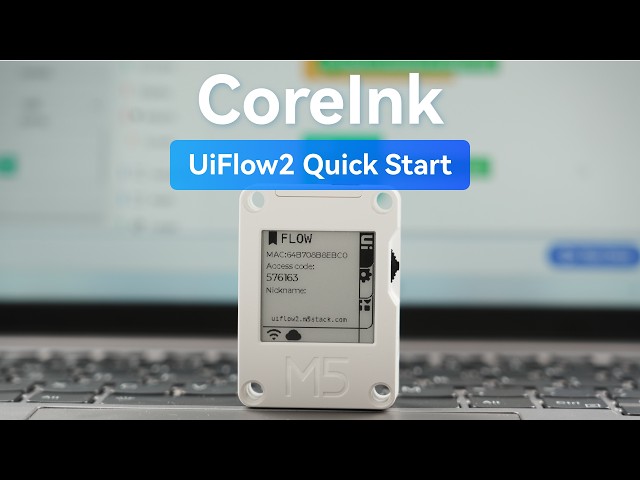 CoreInk | UIFlow 2.0 Device Basic Tutorial