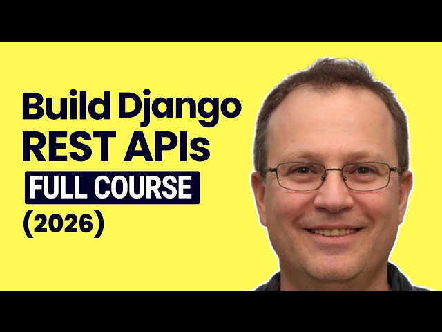 Django REST Framework Full Course - Beginner to Pro (2026)