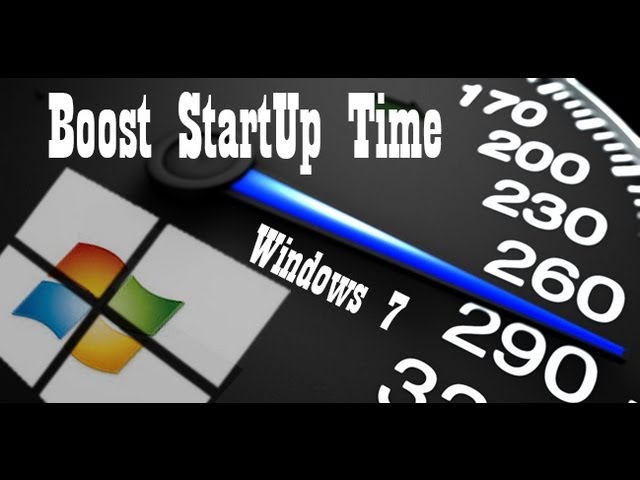 How To Boost Startup Time In Windows 7