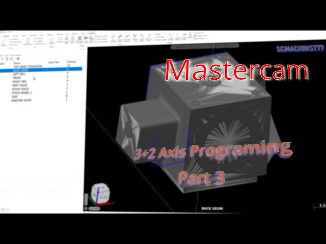 3 PLUS 2 AXIS PROGRAMING MASTERCAM Part 3