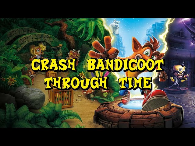 Crash Bandicoot Through Time (1996-2023)