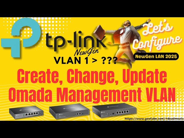 LC82: Create, Change, and Update Management VLAN for TP Link Omada ER605 ER7206 ER8411