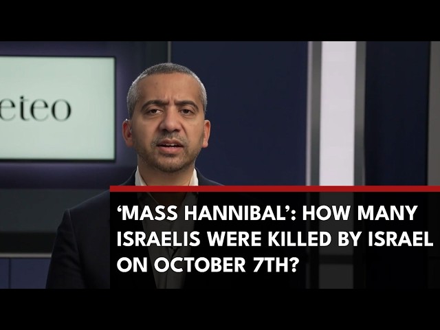 The Hannibal Directive: Mehdi Hasan Asks 'Why the October 7 Media Cover-Up?'