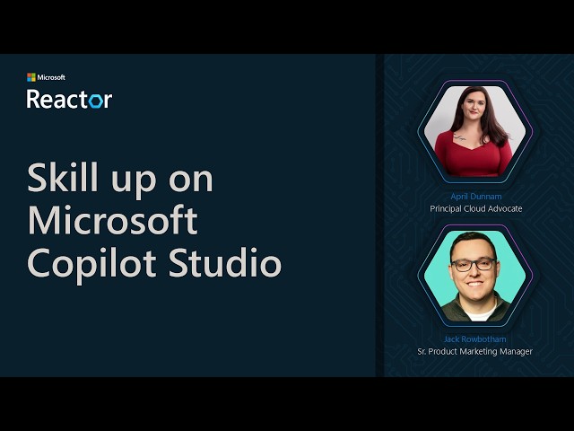 Skill up on Microsoft Copilot Studio