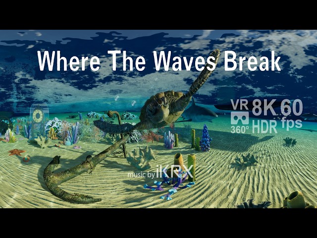 Where The Waves Break VR 360 8K HDR 60 fps