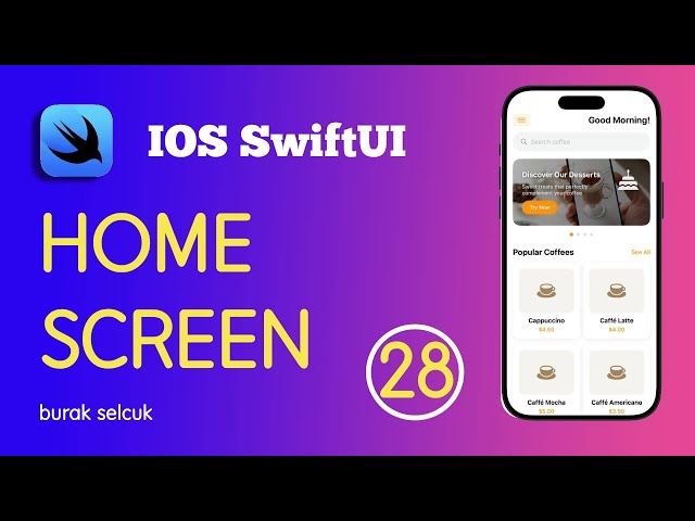 SWIFTUI - 28 HOME SCREEN WITH SWIFT UI