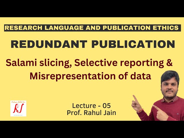 Redundant Publications | Salami Slicing | Selective Reporting | Misrepresentation of Data | L - 05