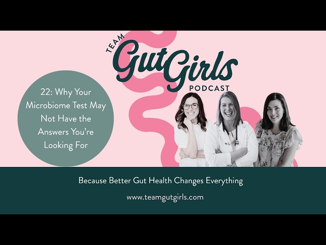 22: Why Your Microbiome Test May Not Have the Answers You’re Looking For