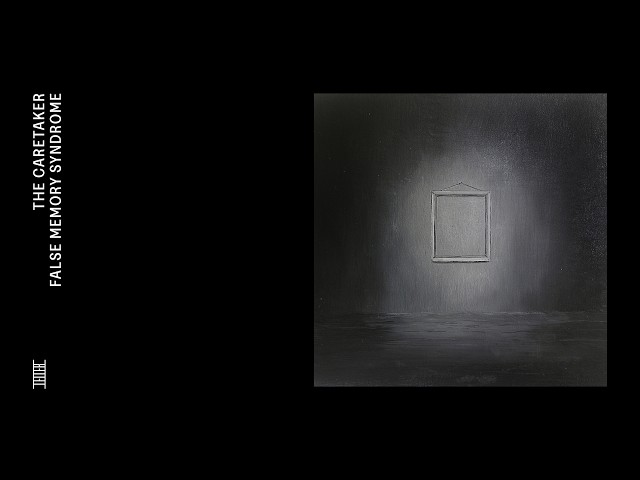 The Caretaker - False memory syndrome (Official Audio)