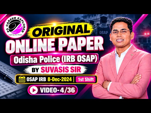 Odisha Police (IRB OSAP) Original Question Paper Solution | 8-Dec-2024 Shift 1 | PS Career Explorer