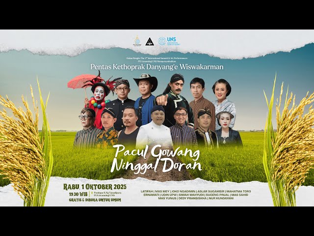 Pentas Kethoprak Danyang'e Wiswakarman "Pacul Gowang Ninggal Doran" - PUI Javanologi UNS