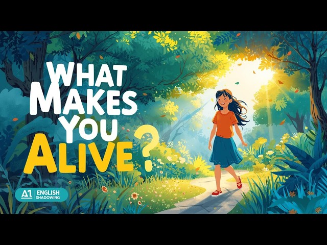 What Makes You Feel Alive? | A1 English Shadowing