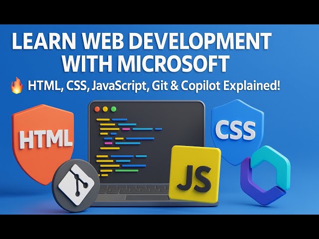Learn Web Development with Microsoft 🔥 HTML, CSS, JavaScript, Git & Copilot Explained!