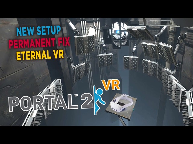 Setup that FIXES Portal 2 VR for GOOD