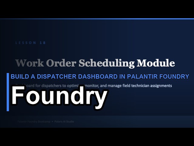 Build a Dispatcher Dashboard in Palantir Foundry (Lesson 18)