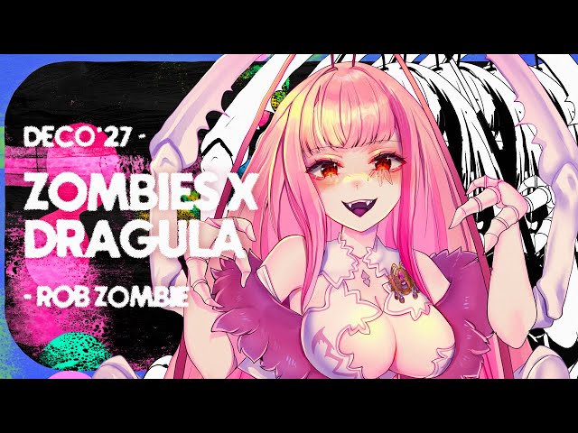 【REMIX】DECO*27 - Zombies x Rob Zombie - Dragula 【MATARA KAN - VSHOJO】