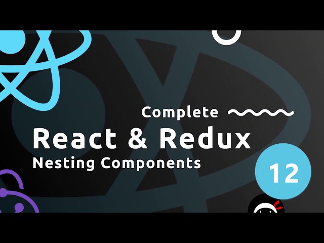 Complete React Tutorial (& Redux) #12 - Nesting Components
