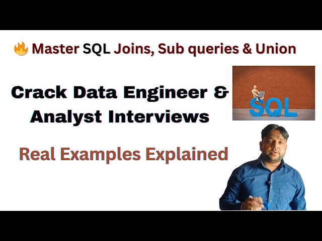 08. Master SQL Joins, Subqueries & Union | Crack Data Engineer & Analyst Interviews | Real Examples