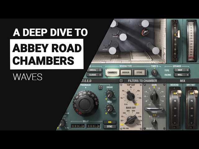 A deep dive to Waves Abbey Road CHAMBERS - guide tutorial