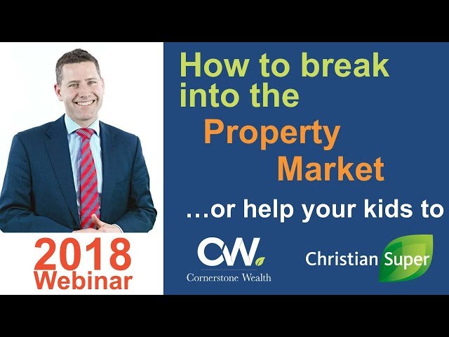 How to Break into the Property Market...or help your kids to 2018 webinar