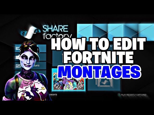 How To Edit/Make Fortnite Montages Using SHAREfactory