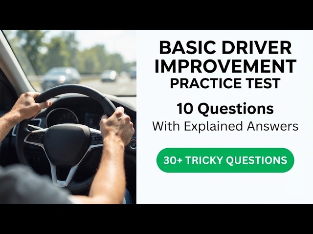 Basic Driver Improvement Practice Test: 10 Essential Questions with Detailed Answers Fully Explained