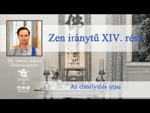 Zen iránytű 14.  rész - Dr Orosz Ádám előadása