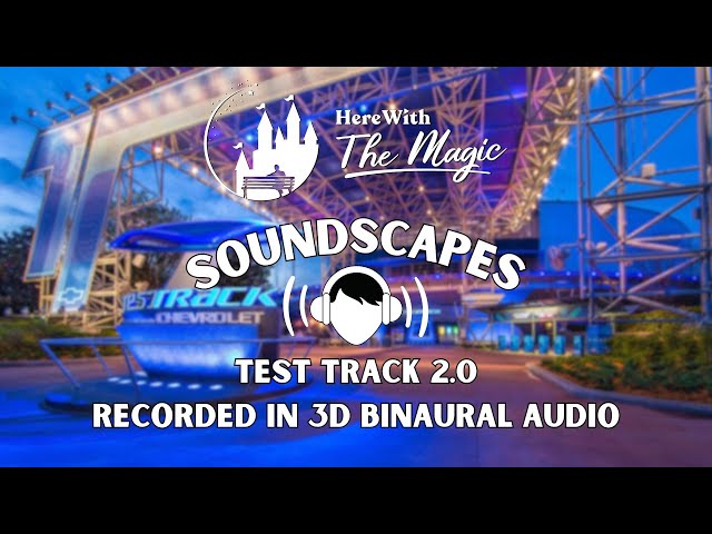Test Track 2.0 | Epcot | Soundscapes