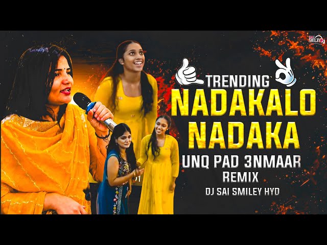 Nadakallo Nadaka Dj Song | Unq Pad Band | DJ Sai Smiley  Hyd Remix | Folk Dj Songs
