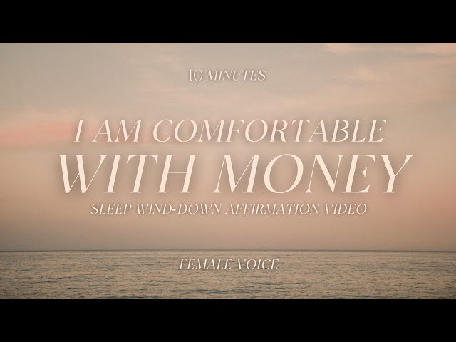 I AM COMFORTABLE WITH MONEY  I  AFFIRMATIONS  I  10 Minutes Sleep Wind-Down I  Ocean - Female Voice