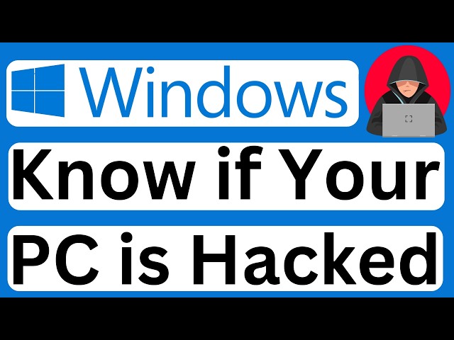 How to Know if Your Windows PC Is Hacked