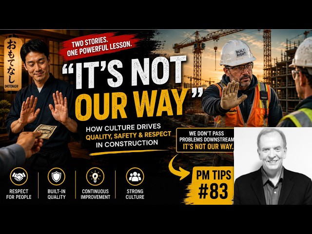 It’s Not Our Way: What Japan, Toyota & Lean Can Teach Construction About Culture | PM Tips #83