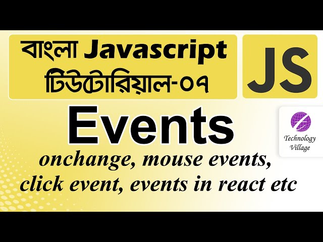 Events in JavaScript Tutorial Bangla | JavaScript Events Tutorial for Beginners