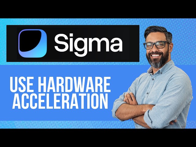 How to Use Hardware Acceleration in Sigma Browser — Step by Step Sigma Browser Tutorial