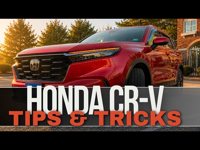 30 Honda CR-V Tips and Tricks Every Owner Should Know (2023-2025)