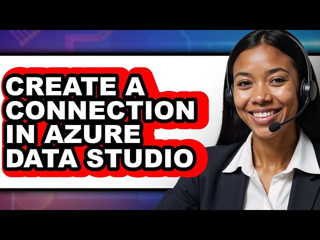 How to Create a Connection in Azure Data Studio (easy Method)