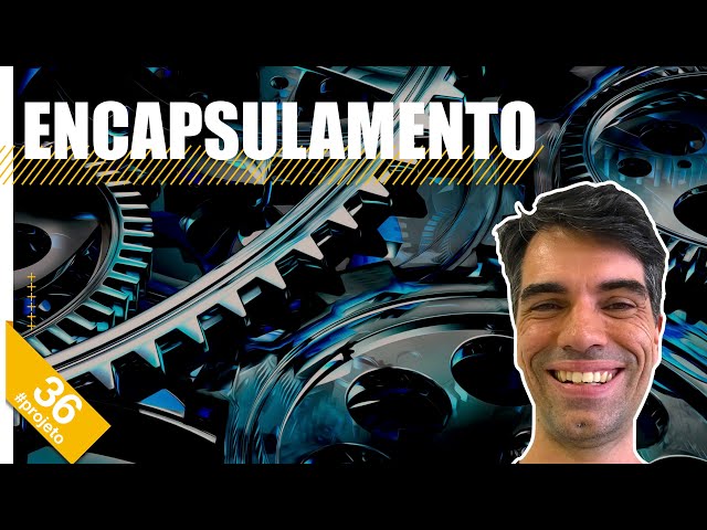 36 - Encapsulamento