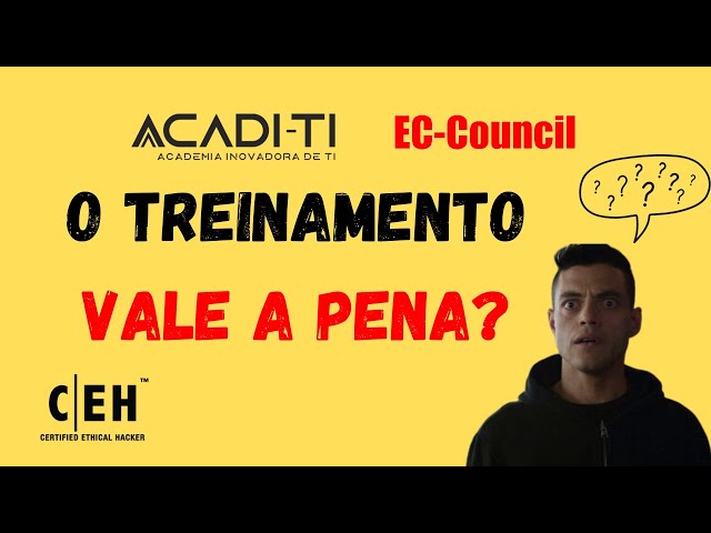 Is the ACADI-TI CEH (Certified Ethical Hacker) training worth it?
