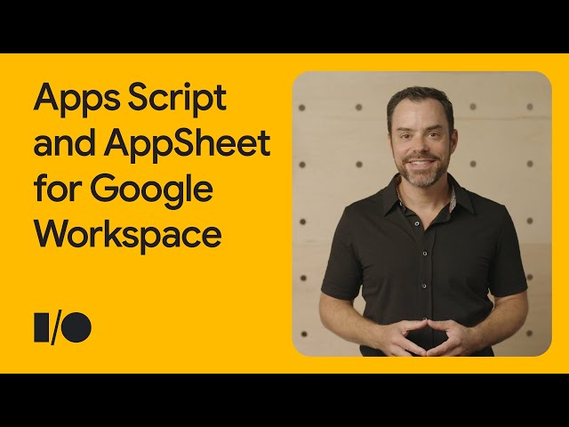 Extending Google Workspace with AppSheet’s no-code platform and Apps Script