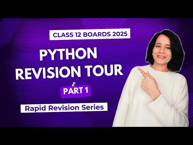 PYTHON REVISION TOUR - Part 1 | CBSE Class 12 Computer Science | Boards 2025 | Revision Series