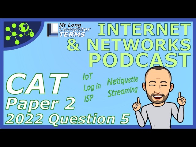 CAT | Internet & Networks | Grade 12 | Paper 2 2022 | Question 5 | Mr Long Computer Terms Podcast